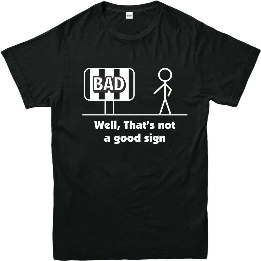 ผู้ชาย T เสื้อ Causal Wear Bad Well Thats Not A Good Sign พิมพ์ Sarcastic Casual Mens Cotton T เสื้อ