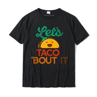 [พร้อมส่ง] Let&amp;#39; s TACO &amp;#39; BOUT IT Funny Pun Meme Talk Tacos Camisas Hombre เสื้อยืดสไตล์ย้อนยุค เรียบง่าย &amp;amp; เ