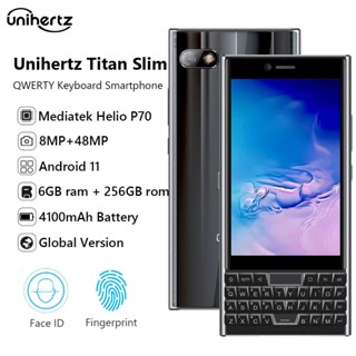 Unihertz TITAN SLIM สมาร์ทโฟน 6GB 256GB Android Qwerty คีย์บอร์ด Octa Core 4100mAh โทรศัพท์มือถือ