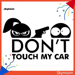 Skym* สติกเกอร์ ลายคําเตือน DONT TOUCH MY CAR สําหรับติดตกแต่งรถยนต์