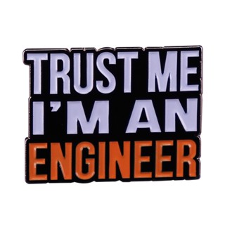 Trust Me Im An Engineer เข็มกลัดโลหะ เครื่องประดับแฟชั่น