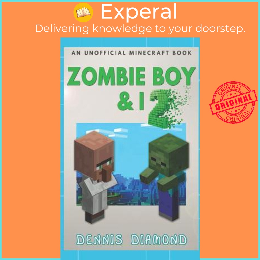 Zombie Boy & I - เล่ม 2 (An Unofficial Minecraft Book) : Zombie Boy & I Collection โดย Dennis Diamon