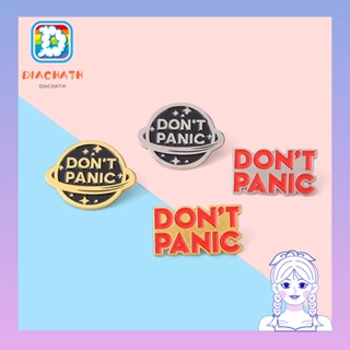 Diachath เข็มกลัดอัลลอย ลาย Dont Panic สร้างสรรค์ สําหรับตกแต่งเสื้อผ้า แจ็กเก็ต กระเป๋าเป้สะพายหลัง 4 ชิ้น