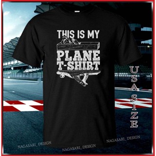 ใหม่ Limited Edition This Is My Plane เสื้อยืดลําลอง แขนสั้น คอกลม พิมพ์ลาย Usa ไซซ์ S-5XL          