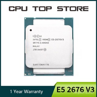 ซ็อกเก็ตโปรเซสเซอร์ cpu Intel E5 2676 V3 2.4GHz 30MB 12 Core 120W 22nm LGA 2011-3 2676V3 SR1Y5