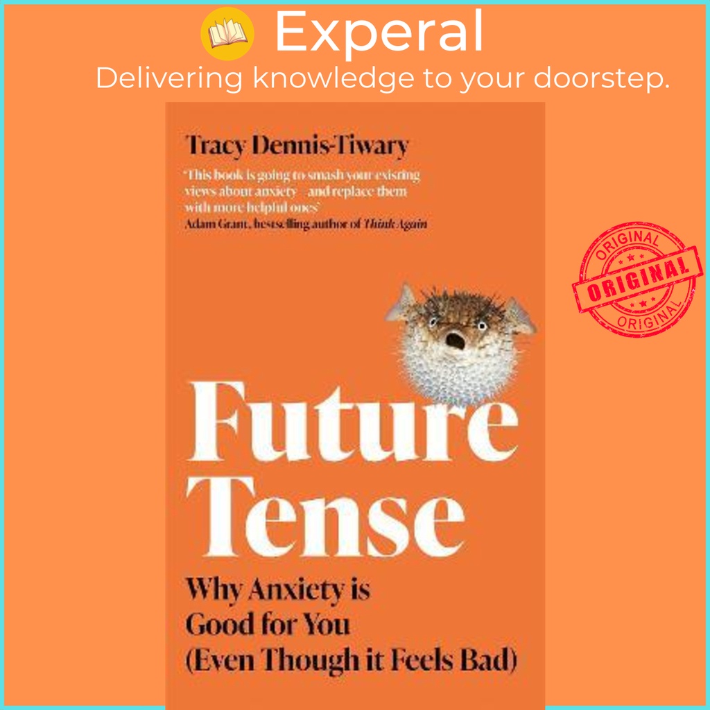 Future Tense : Why ความวิตกกังวลดีสําหรับคุณ (เมื่อเสียใจรู้สึกร้าย) โดย Tracy Dennis-Tiwary (ฉบับสห