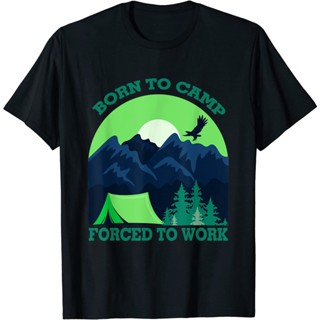 เสื้อยืดผ้าฝ้ายพิมพ์ลายBorn To Camp Forced To Work T-Shirt