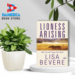 Lioness Arising: ตื่นขึ้นมาเปลี่ยนโลกด้วย Lisa Bevere