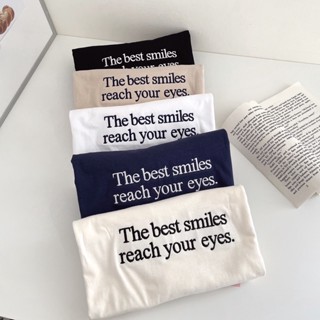 S167 เสื้อยืด oversize ผ้าคอตตอน สไตล์มินิมอล ปัก The best smiles reach your eyes