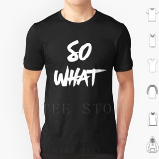 TOP CTเสื้อยืดโอเวอร์ไซส์เสื้อยืดลําลอง แขนสั้น พิมพ์ลายโลโก้ So What Diy สําหรับผู้ชาย 690618S-3XL