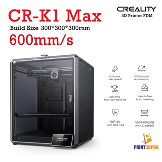 มีสินค้าพร้อมส่ง Creality CR-K1 Max 3D Printer Build Size 300*300*300mm Max speed 600mm/s Nozzle Temp 300C CR K1 Max