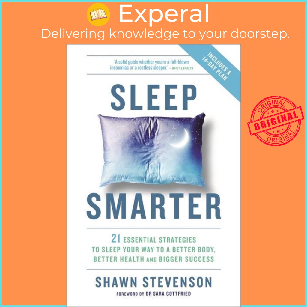 Sleep Smarter 21 กลยุทธ์ที่จําเป็นที่จะนอนหลับวิธีของคุณสู่ร่างกายที่ดีขึ้น Bet โดย Shawn Steevenson