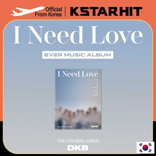 (EVER MUSIC ALBUM ver.) DKB - 6th Mini Album [I Need Love]