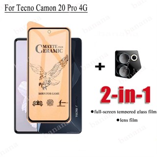 Tecno Camon 20 Pro กระจกนิรภัยเซรามิก กันรอยหน้าจอ เนื้อแมตต์ 2in1 สําหรับ Tecno Pova Neo 2 3 4 Pro 5G Camon 18 18P 19 Pro Neo Pop 5 LTE 7 6 Pro