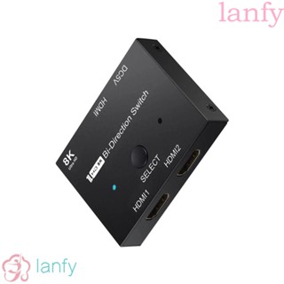 Lanfy HDMI 2.1 สวิตช์สองทิศทาง เข้า 2 ออก 1 ออก 1 ออก 2 8K 2x1 HDMI 4K@120Hz HDMI 2.1 สําหรับโทรทัศน์ Dvd โปรเจคเตอร์