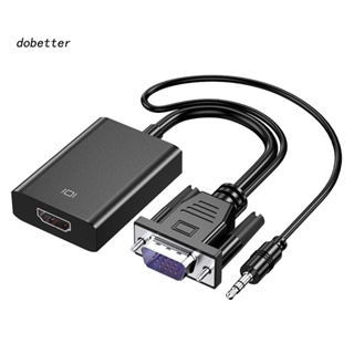 &lt;Dobetter&gt; อะแดปเตอร์แปลงสายเคเบิ้ล VGA ตัวผู้ เป็น HDMI ตัวเมีย ความคมชัดสูง 1080P สําหรับ PC แล็ปท็อป DVD