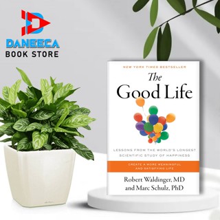 The Good Life: บทเรียนจากโลกโดย Marc Schulz Ph.D