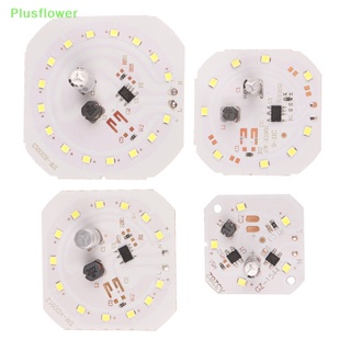 (Plusflower) ใหม่ แผ่นบอร์ดโมดูลชิปไฟ LED 5W 10W 15W 20W 220V ความสว่างสูง