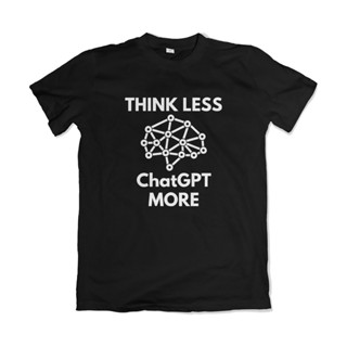 เสื้อยืด ChatGPT Think Less 1431