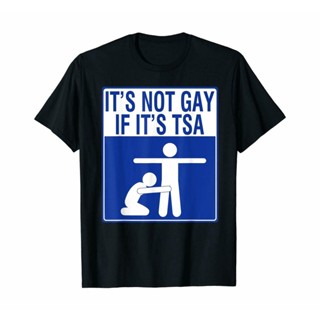 ขายดี เสื้อยืดลําลอง แขนสั้น พิมพ์ลาย Its Not Gay If Its Tsa สําหรับผู้ชาย 2023