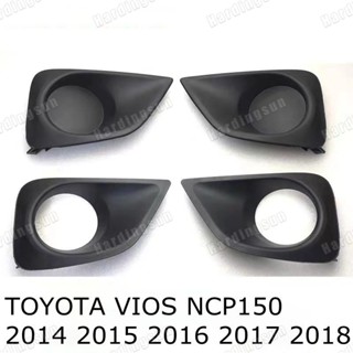 ฝาครอบไฟตัดหมอก กันชนหน้า สําหรับ TOYOTA VIOS NCP150 2014 2015 2016 2017 2018