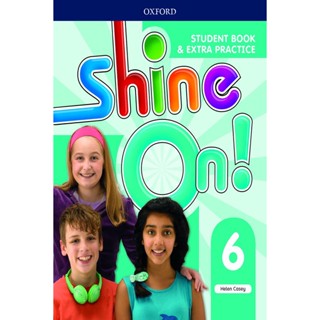 Bundanjai (หนังสือเรียนภาษาอังกฤษ Oxford) Shine On! 6 : Student Book +Extra Practice (P)