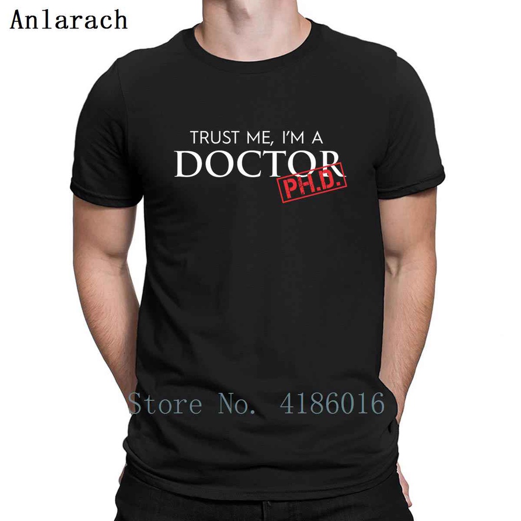 เสื้อยืดผู้ชาย Doctor Phd Trust Me Im A Doctor Phd T เสื้อการ์ตูนฤดูใบไม้ผลิฤดูใบไม้ร่วง Fit แขนสั้น