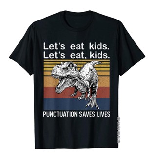 เสื้อยืด พิมพ์ลาย Lets Eat Punctuation Saves Lives Grammar Trex แฟชั่นสําหรับผู้ชาย