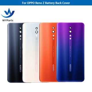 อะไหล่ฝาครอบแบตเตอรี่กระจก สําหรับ OPPO Reno Z PCDM10 CPH1979