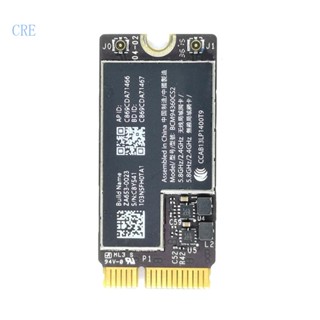 Cre BCM94360CS2 การ์ดสนามบิน Wifi บลูทูธ 4 0 สําหรับ Book Air A1466 A1465