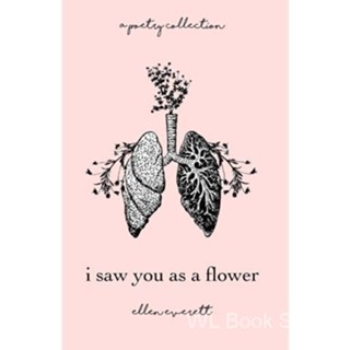 I Saw You As A Flower: A Poetry Collection 纸质书