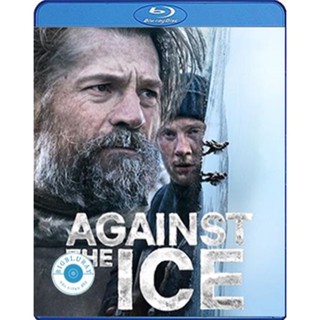 แผ่น Bluray หนังใหม่ Against the Ice (2022) มหันตภัยเยือกแข็ง (เสียง Eng /ไทย | ซับ Eng/ ไทย) หนัง บลูเรย์