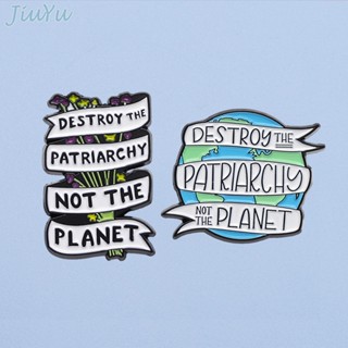 เข็มกลัดเคลือบ ลายการ์ตูนดาวเคราะห์ ข้อความ Destroy The Patriarchy Not The Planet สร้างสรรค์ สวยหรู อุปกรณ์เสริม สําหรับติดกระเป๋านักเรียน ของขวัญวันโลก
