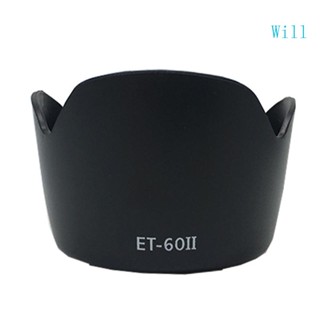 Will ET60II เลนส์ฮู้ด อุปกรณ์เสริมกล้อง 55 มม. ET-60II สําหรับ 55-250 มม. 75-300 มม.