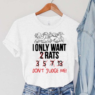 เสื้อยืด พิมพ์ลายการ์ตูนสัตว์ I Only Want Rats Dont Judge Me Rat