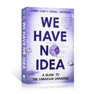 หนังสือนิยาย Jorge Cham We Have No Idea:A Guide To The Unknown Universe ภาษาอังกฤษ