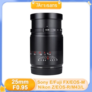 7artisans 25mm F0.95 APS-C เลนส์โฟกัสแมนนวล รูรับแสงขนาดใหญ่ สําหรับ Sony E Nikon Z Canon EOSM EOSR Fuji X M43 L