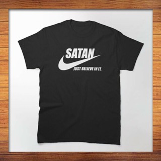 เสื้อยืด ผ้าฝ้าย 100% ระบายอากาศได้ดี พิมพ์ลาย Camiseta Redonda Divertida Satan Just Believe In It สําหรับผู้ชาย