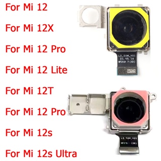 ของแท้ โมดูลกล้องหลัง กว้าง สําหรับ Xiaomi 12 12X 12 Pro Lite 12S Ultra MI12 Mi 12T