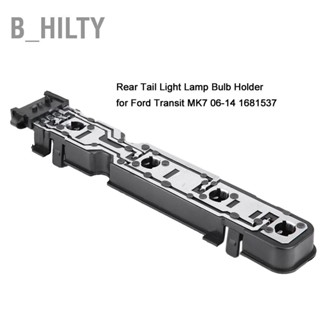 B_HILTY ไฟท้ายด้านหลังผู้ถือหลอดไฟ / หยุดแผงวงจรสำหรับ Ford Transit MK7 06-14 1681537