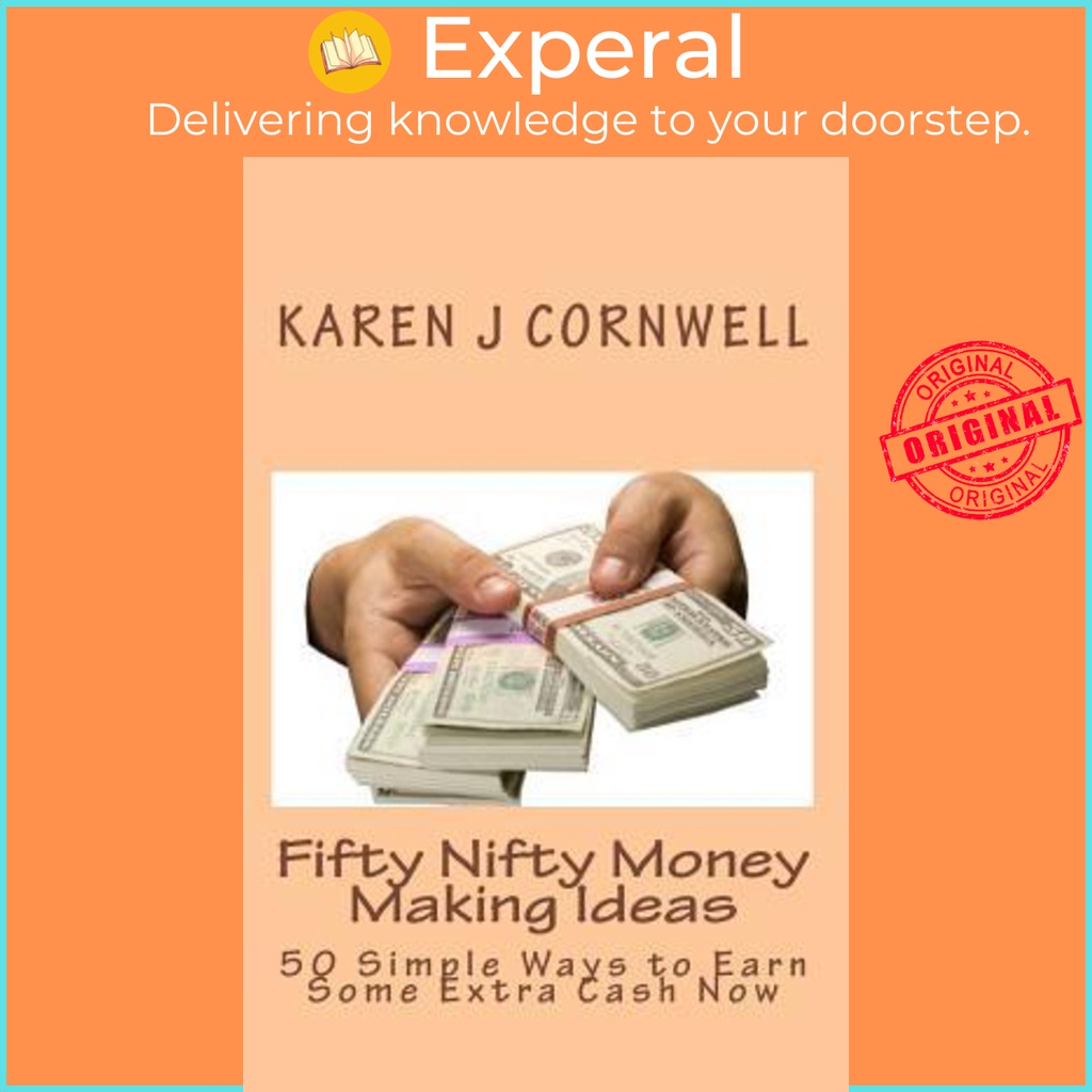Fifty Nifty Money Making Ideas : 50 Simple Ways to Earn Some Extra Cash Now โดย Karen J Cornwell (ปก