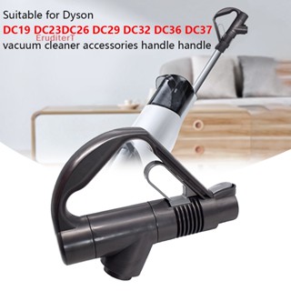 [EruditerT] ด้ามจับเครื่องดูดฝุ่น สําหรับ Dyson Dc19 Dc23 Dc26 Dc29 Dc32 Dc36 Dc37 [ใหม่]