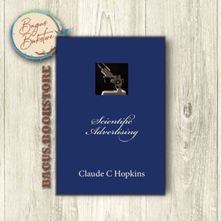 โฆษณาทางวิทยาศาสตร์ - Claude C Hopkins (ภาษาอังกฤษ) - bagus.bookstore