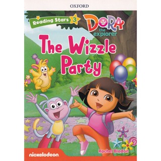 Bundanjai (หนังสือคู่มือเรียนสอบ) Reading Stars 3 : Dora the Explorer : The Wizzle Party (P)