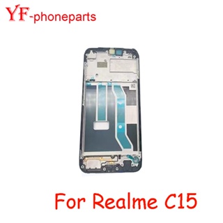 กรอบกลาง คุณภาพสูง สําหรับ Oppo Realme C15 RMX2180 อะไหล่ซ่อมฝาหลังแบตเตอรี่