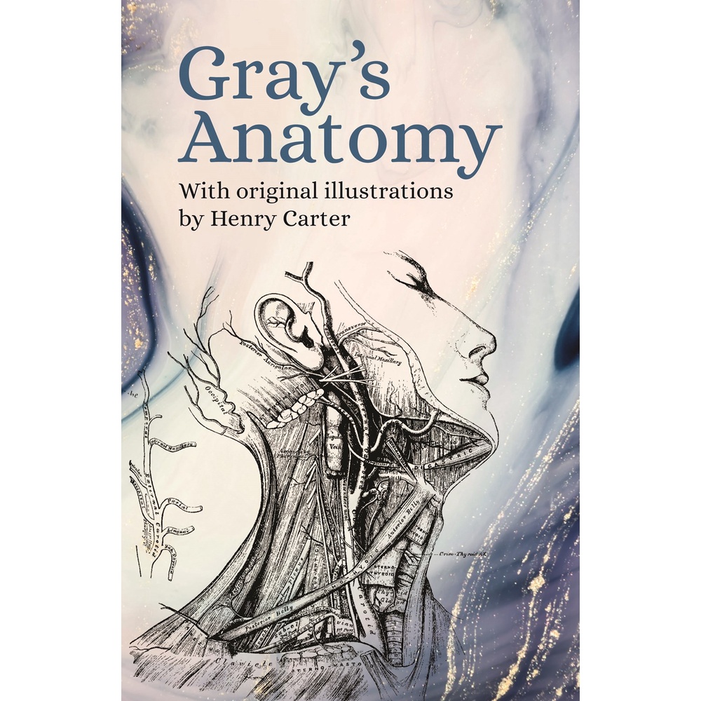 Greys Anatomy : พร้อมภาพประกอบโดย Henry Carter by Henry Grey (ฉบับสหราชอาณาจักรปกอ่อน)