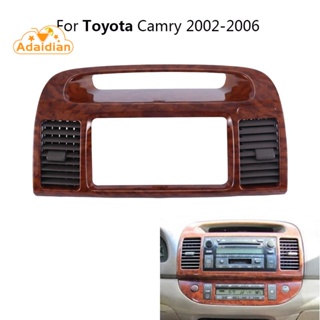 Fascia แผงแดชบอร์ดวิทยุ DVD สเตอริโอ ช่องแอร์รถยนต์ สําหรับ Toyota Camry 5 2002-2006