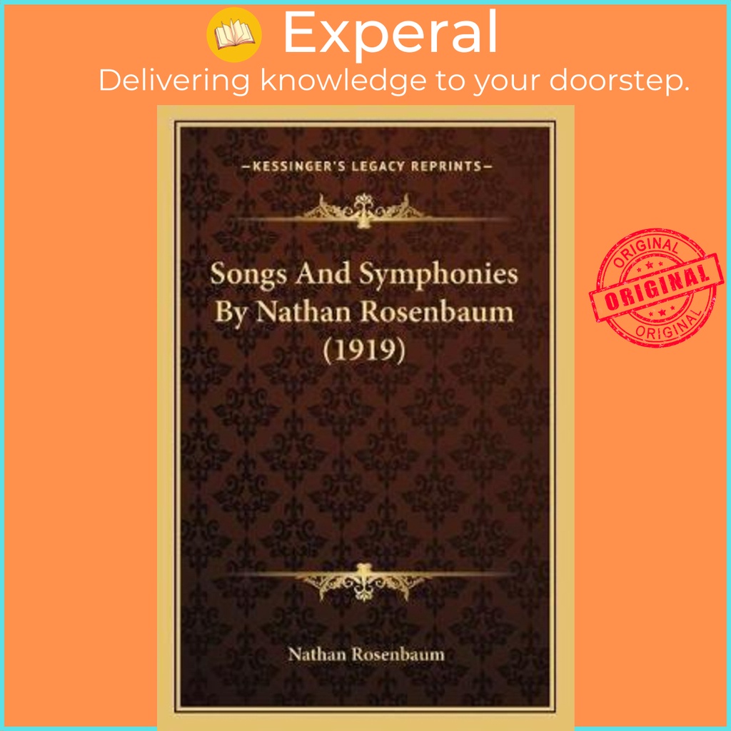 Songs And Symphonies By Nathan Rosenbaum (1919) โดย Nathan Rosenbaum (ฉบับสหรัฐอเมริกาปกอ่อน)