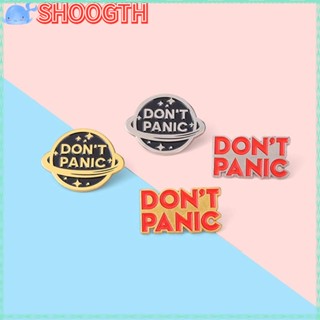 Shoogth เข็มกลัด โลหะผสม ลาย Dont Panic สร้างสรรค์ สําหรับตกแต่งเสื้อผ้า แจ็กเก็ต กระเป๋า ของขวัญ 4 ชิ้น