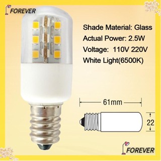 Forever หลอดไฟ LED E12 E14 เชื่อมต่อ 110V 220V T22 2.5W สําหรับตู้เย็น